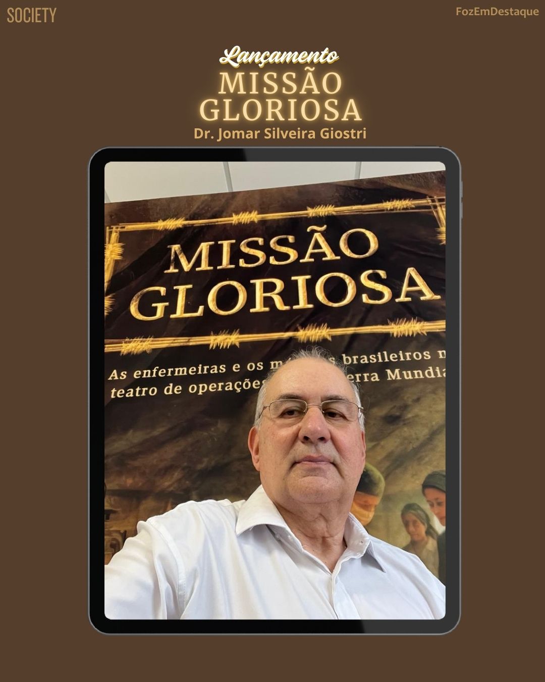 Livro Missão Gloriosa: Dr. Jomar Giostri lança obra sobre médicos na 2ª Guerra. Saiba mais sobre o legado do médico iguaçuense.