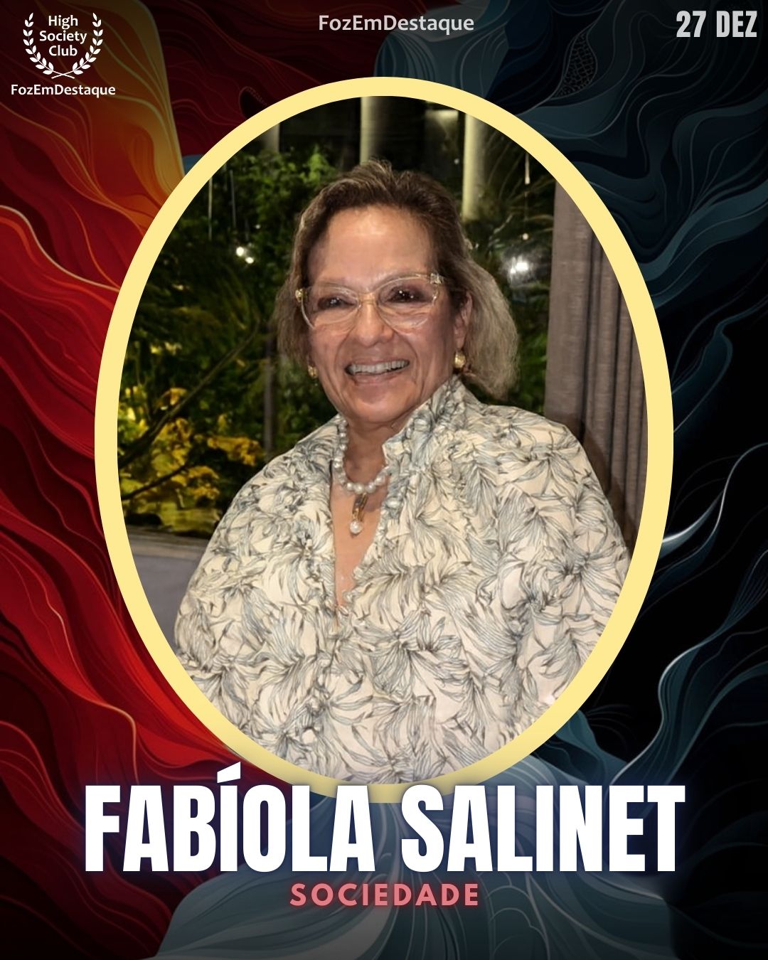 Fabíola Salinet
Aniversários FozEmDestaque HighSocietyClub 27/12/2025