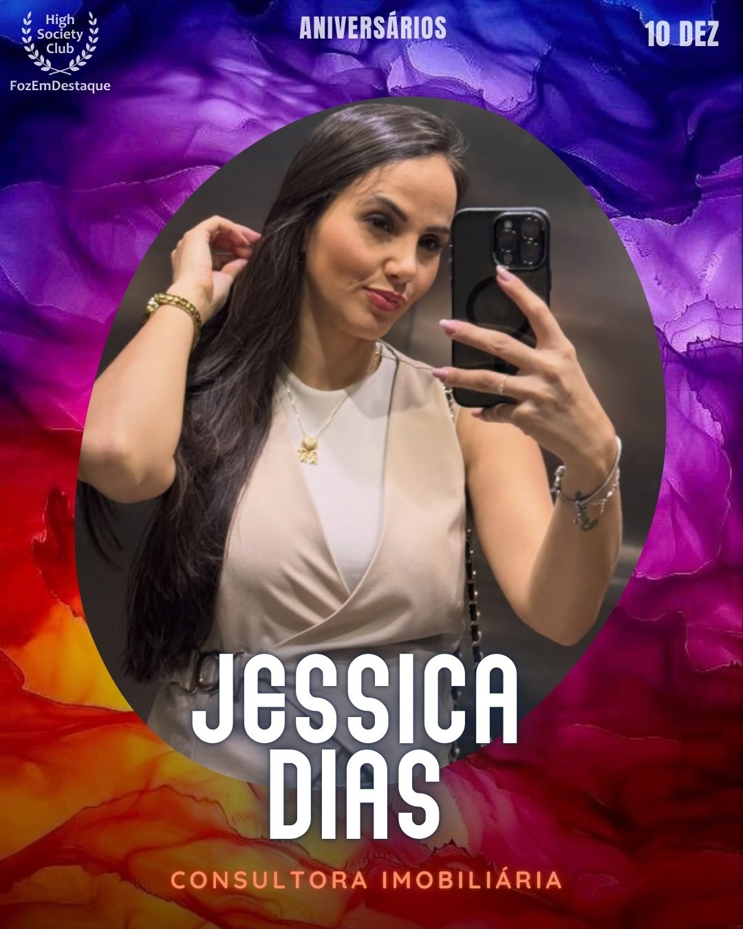 Jessica Dias
Consultora Imobiliária
Aniversários FozEmDestaque HighSocietyClub 10/12/2025
