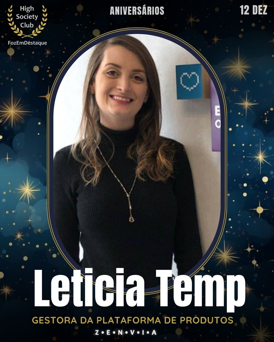 HighSocietyClub Foz
Leticia Temp é uma profissional-chave no setor de tecnologia, atuando como Gestora da Plataforma de Produtos na ZENVIA, uma empresa líder em comunicação. 