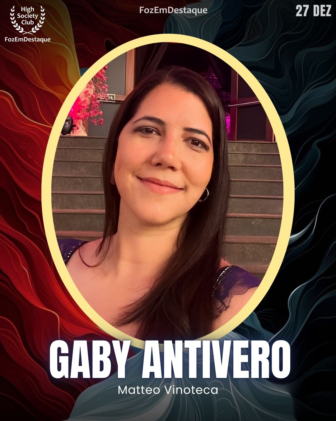 Gaby Antivero
Matteo Vinoteca
Aniversários FozEmDestaque HighSocietyClub 27/12/2025