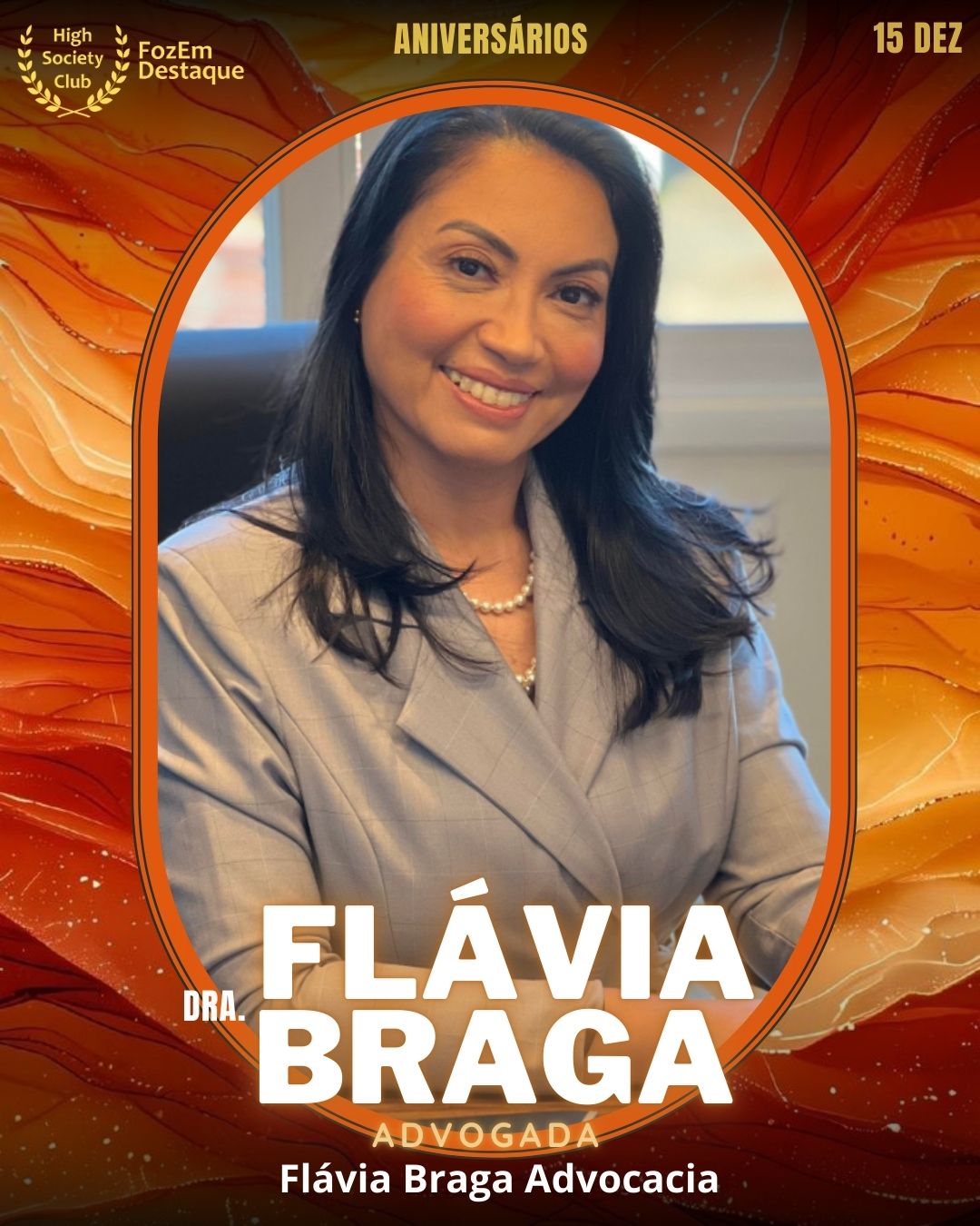 Dra. Flávia Braga
Advogada - Flávia Braga Advocacia
Aniversários FozEmDestaque HighSocietyClub 15/12/2025
