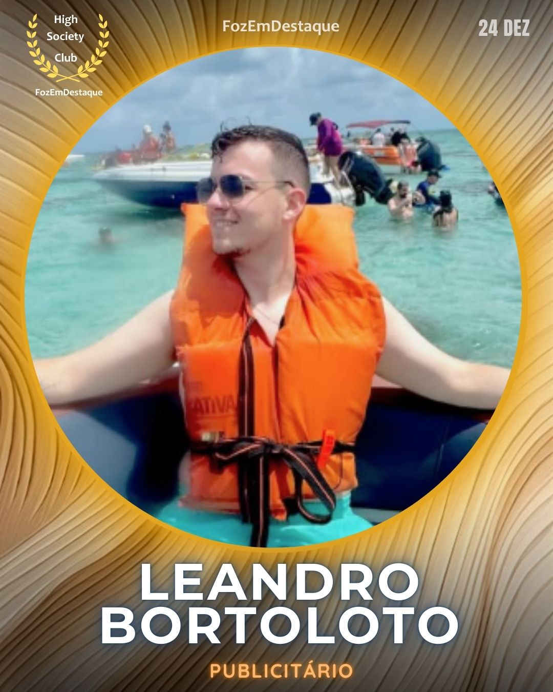 Leandro Bortoloto
Publicitário
Aniversários FozEmDestaque HighSocietyClub 24/12/2025