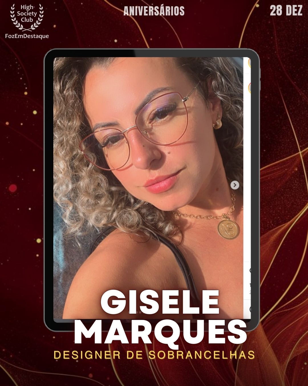 Gisele Marques
Designer de Sobrancelhas

Aniversários FozEmDestaque HighSocietyClub 28/12/2025