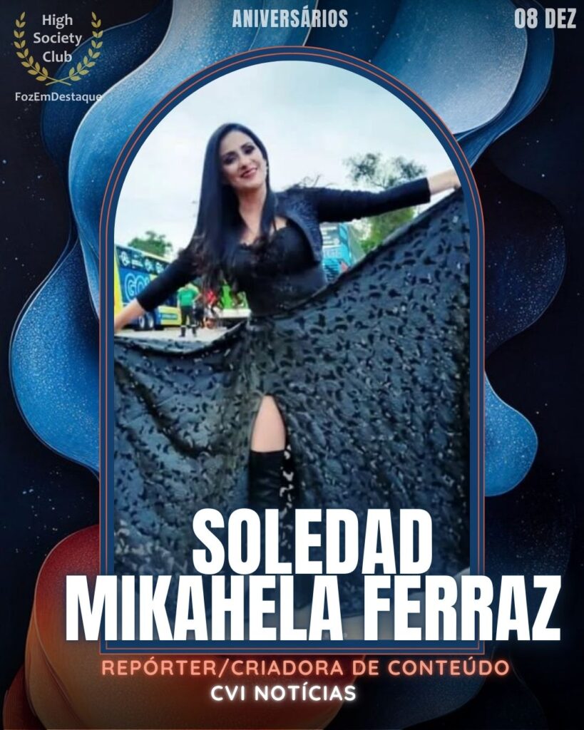  Aniversários FozEmDestaque HighSocietyClub 08/12/2025