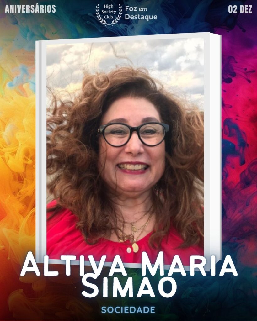 Aniversários FozEmDestaque HighSocietyClub 02/12
Altiva Maria Simao é uma figura respeitada na Sociedade de Foz do Iguaçu e membro ativo do HighSocietyClub. 