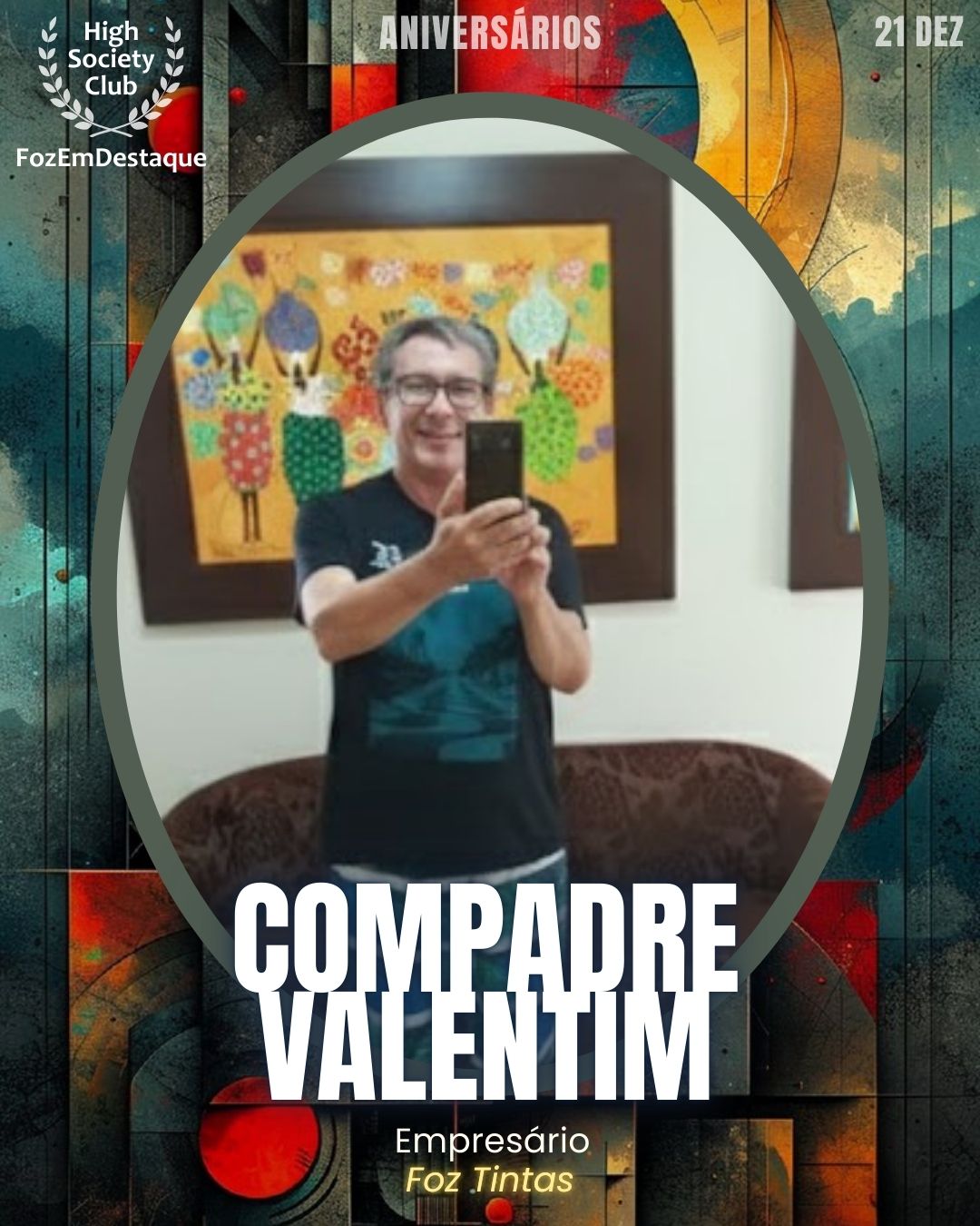 Compadre Valentim
Empresário - Foz Tintas
CTG CHARRUA
Aniversários FozEmDestaque HighSocietyClub 21/12/2025