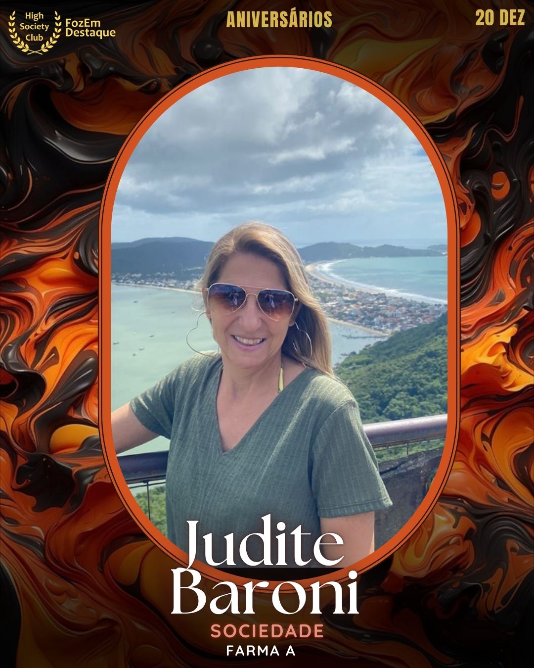Judite Baroni
Sociedade - Farma A
Aniversários FozEmDestaque HighSocietyClub 20/12/2025