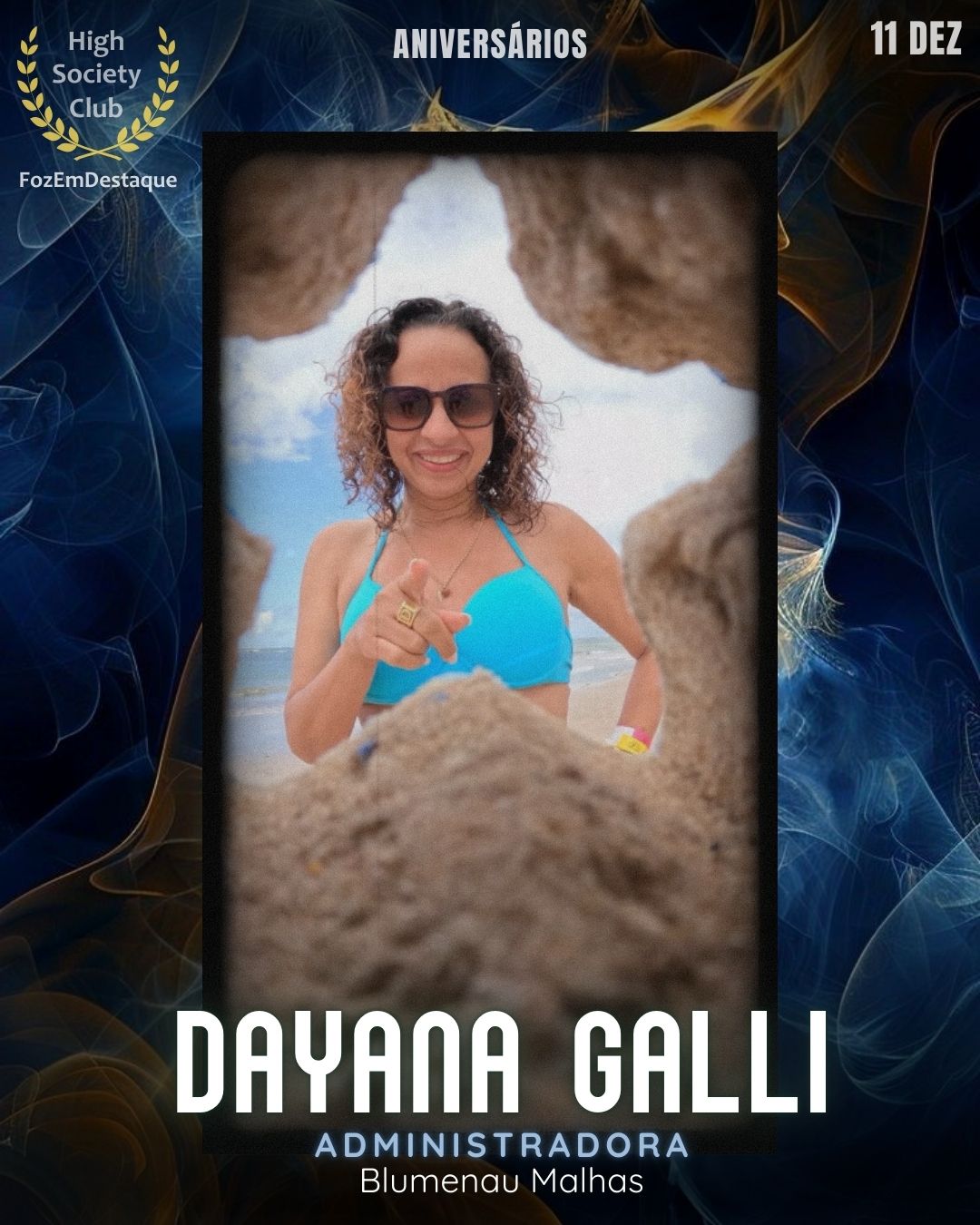 Dayana Galli
Administradora - Blumenau Malhas
Aniversários FozEmDestaque HighSocietyClub 11/12/2025