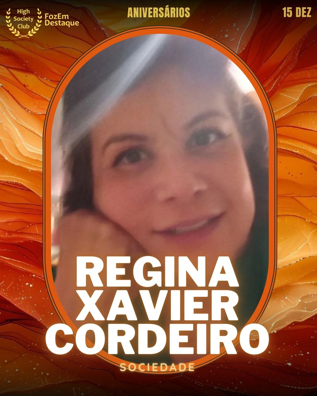Regina Xavier Cordeiro
Sociedade
Aniversários FozEmDestaque HighSocietyClub 15/12/2025