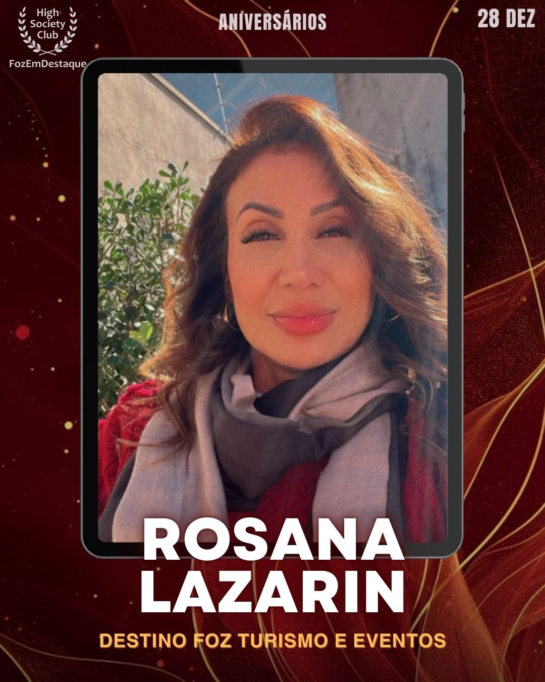 Rosana Lazarin
Destino Foz Turismo e Eventos 
Aniversários FozEmDestaque HighSocietyClub 28/12/2025