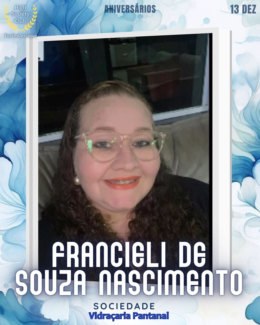 Francieli De Souza Nascimento
Sociedade - Vidraçaria Pantanal
