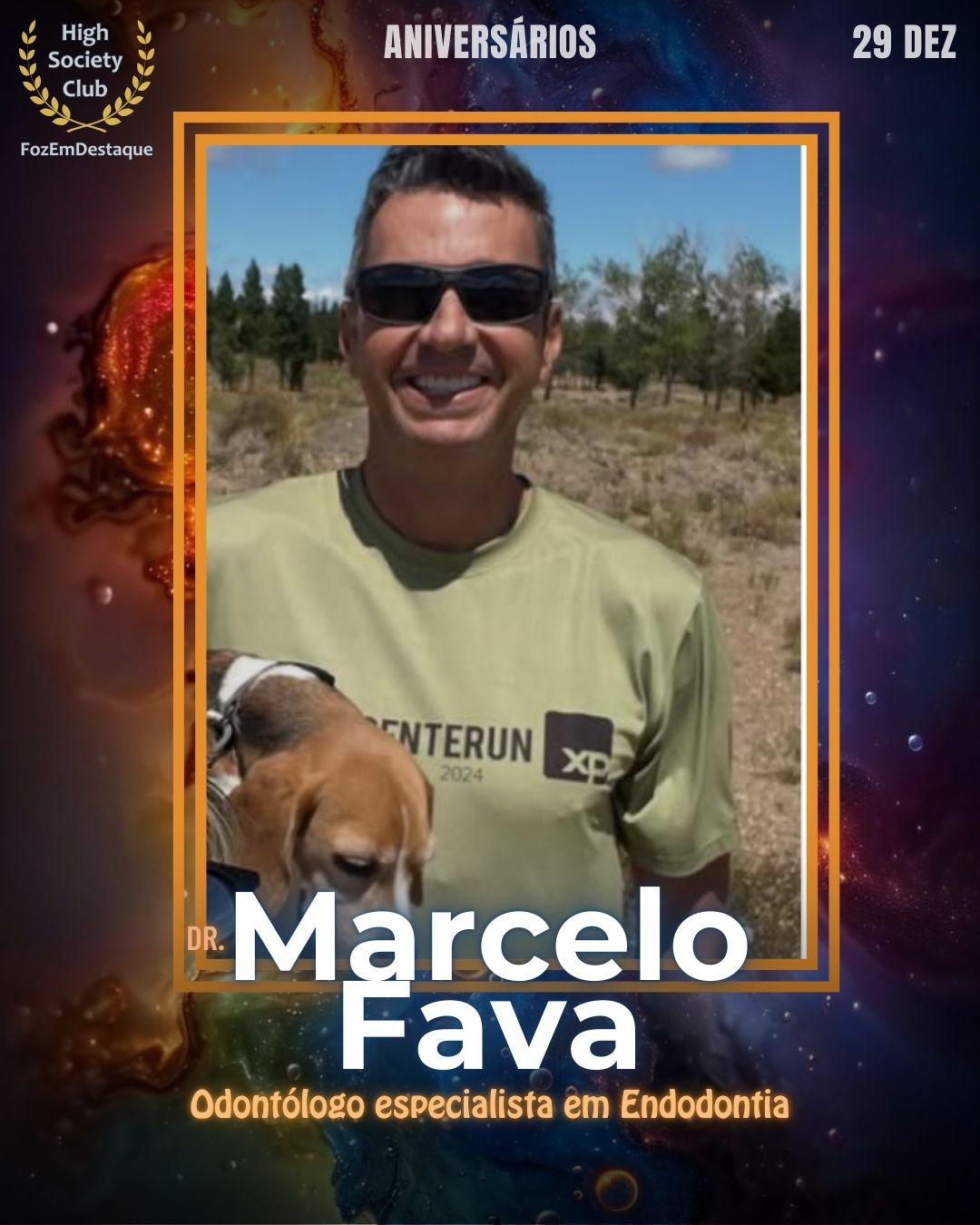 Dr. Marcelo Fava 
Odontólogo Endodontista
Aniversários HighSocietyClub FozEmDestaque 29/12/2025