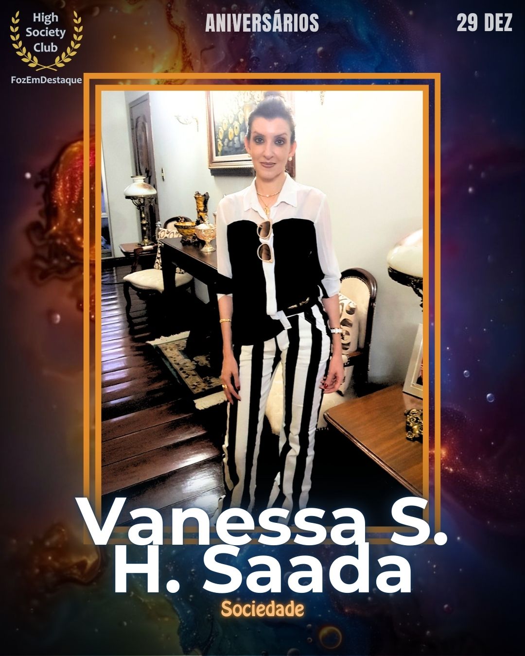 Vanessa S. H. Saada
Aniversários HighSocietyClub FozEmDestaque 29/12/2025