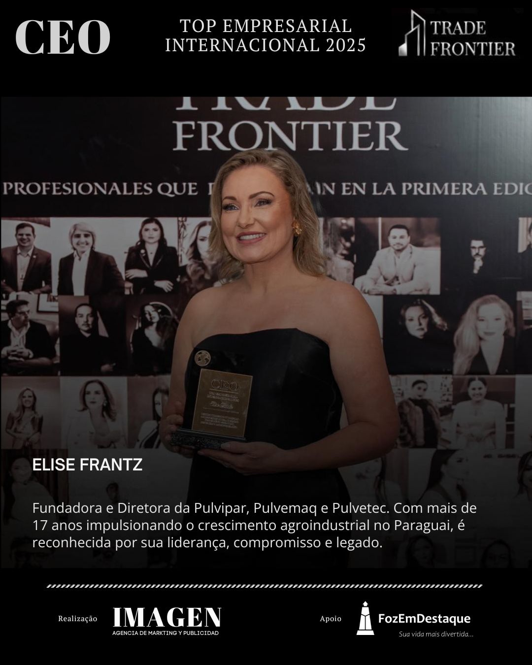 ELISE FRANTZ, Fundadora e Diretora da Pulvipar, Pulvemaq e Pulvetec. Com mais de 17 anos impulsionando o crescimento agroindustrial no Paraguai,
