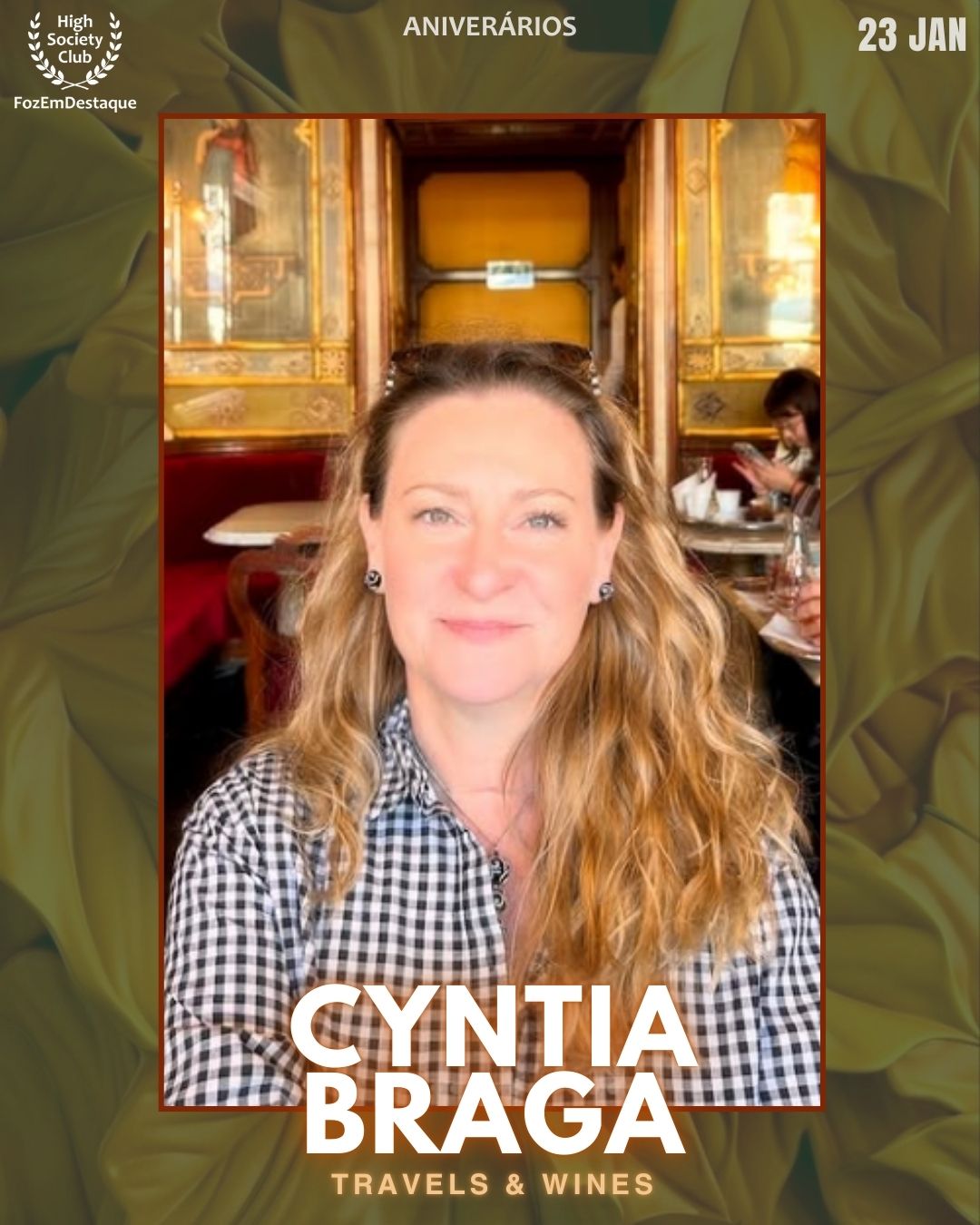 Cyntia Braga
Travels & Wines
Aniversários HighSocietyClub FozEmDestaque 23/01/2026