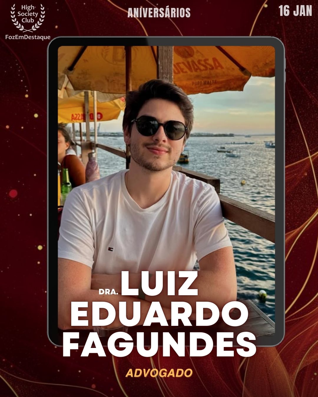 Luiz Eduardo Fagundes (Dr.)
Advogado
Aniversários HighSocietyClub FozEmDestaque 16/01/2026