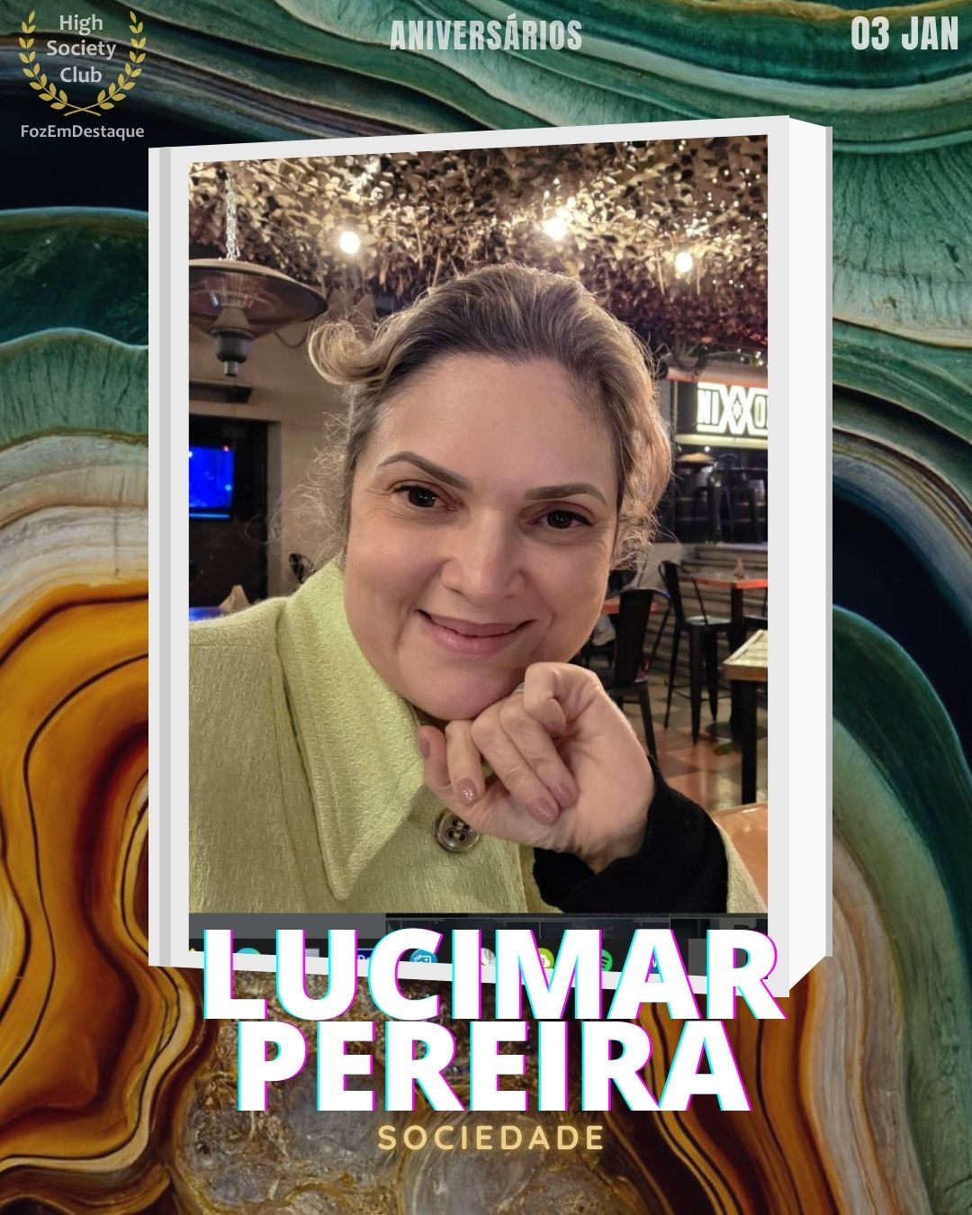 Lucimar Pereira
Aniversários HighSocietyClub FozEmDestaque 03/01/2026