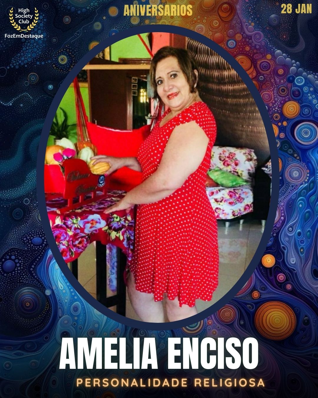 Amelia Enciso
Personalidade Religiosa
Aniversários HighSocietyClub FozEmDestaque 28/01/2026