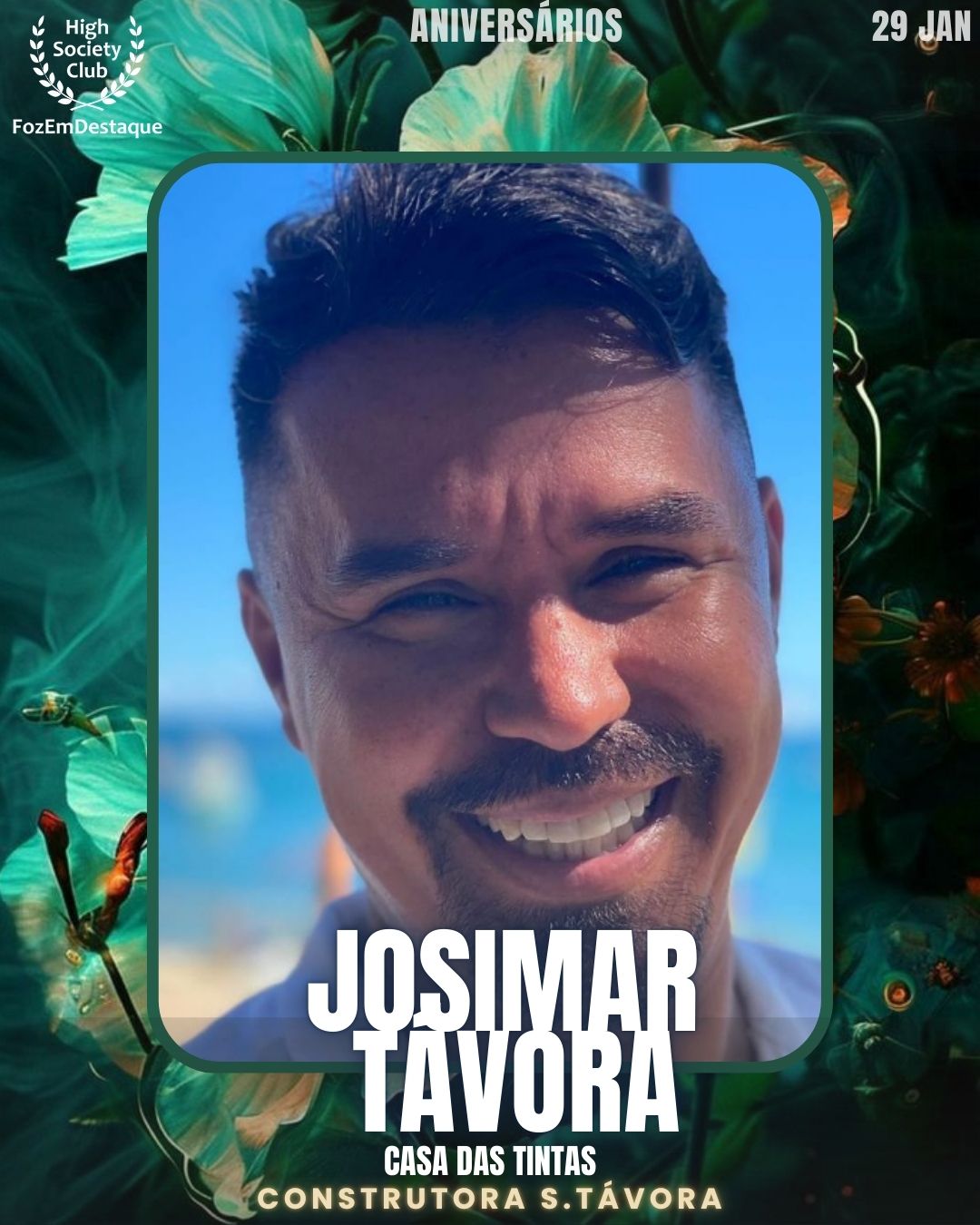 Josimar Távora
Casa das Tintas
Construtora S.Távora
Aniversários HighSocietyClub FozEmDestaque 29/01/2026
