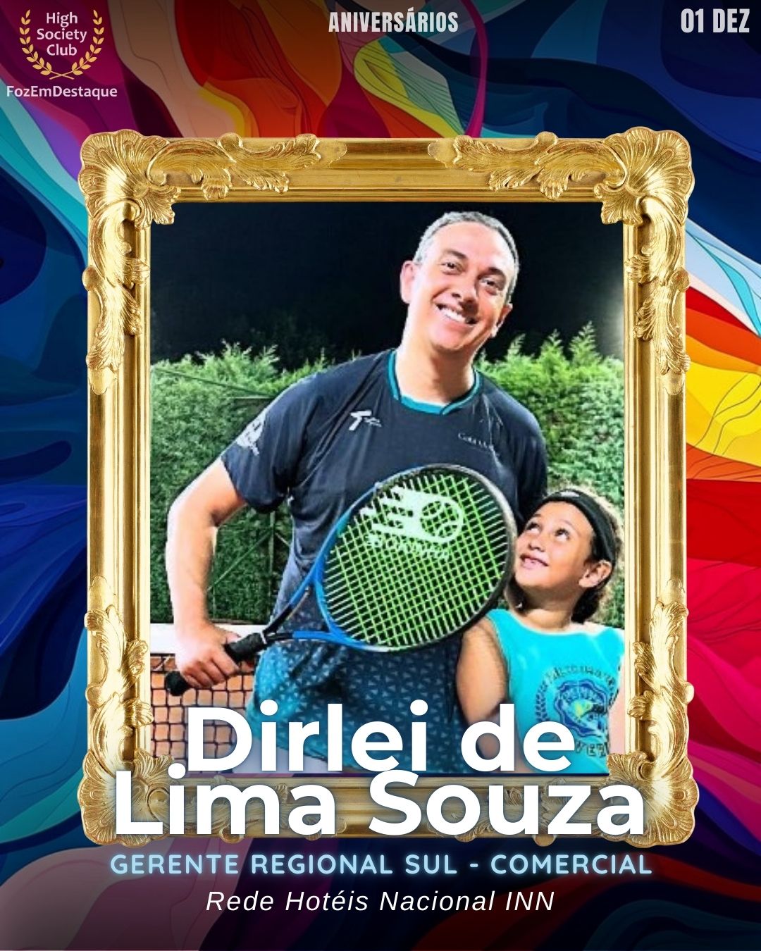 Dirlei de Lima Souza
Gerente Regional Sul - Comercial Rede Hotéis Nacional INN
Aniversários HighSocietyClub FozEmDestaque 01/01/2026