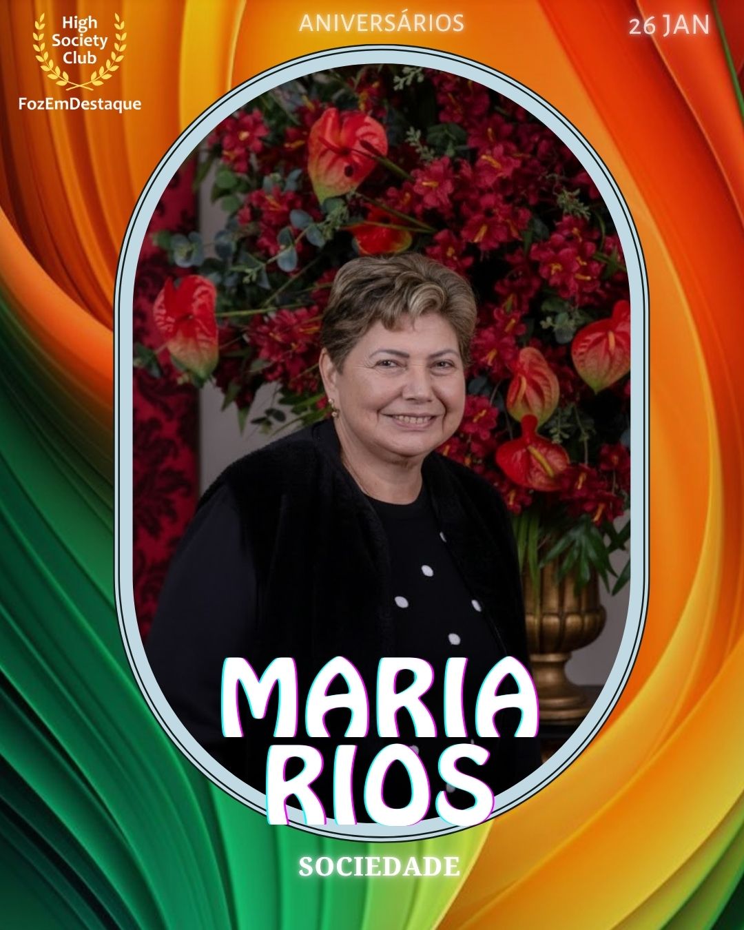 
Maria Rios
Sociedade
Lions Clube Foz do Iguaçu Cataratas
 Aniversários HighSocietyClub FozEmDestaque 26/01/2026