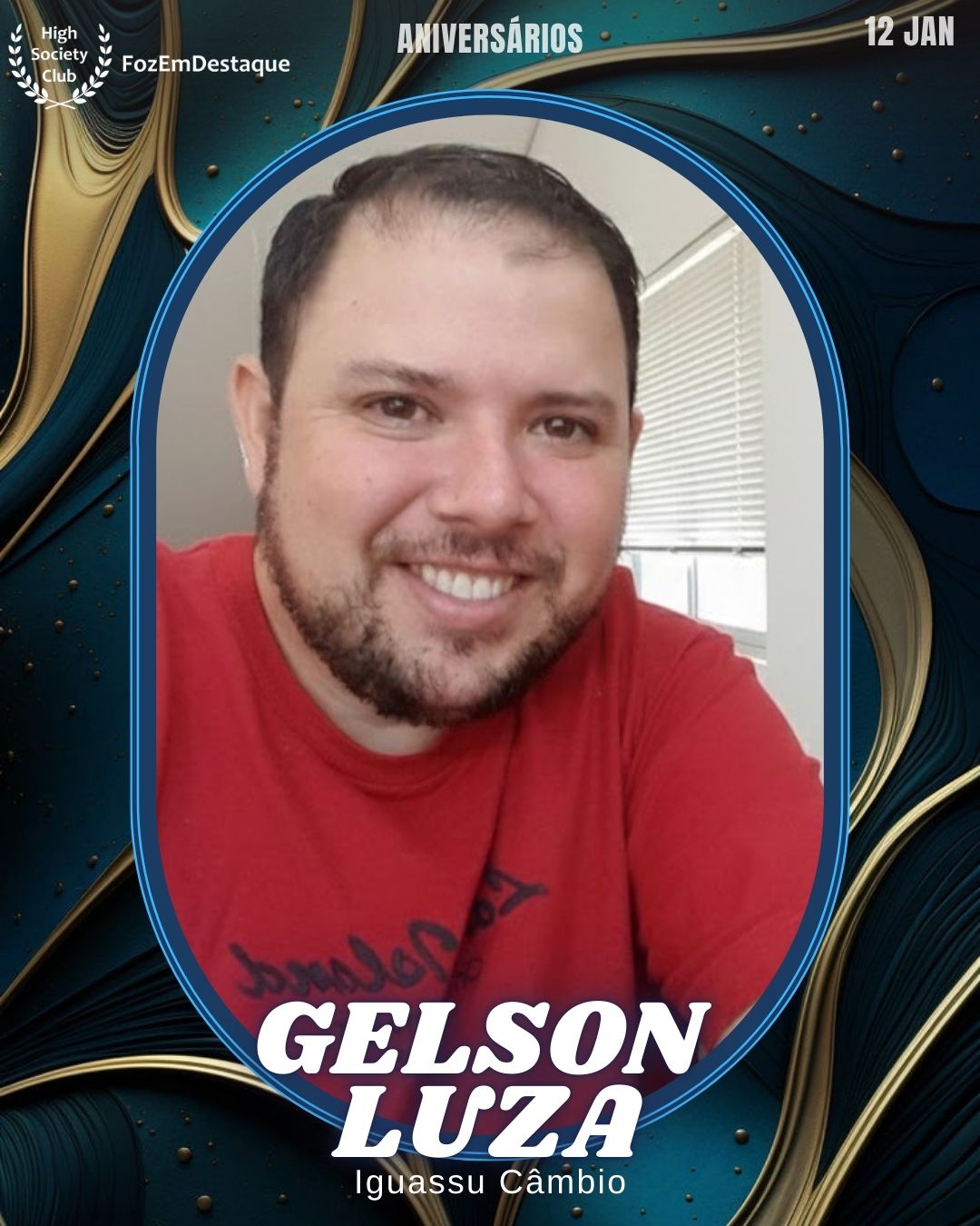 Gelson Luza
Empresário
Iguassu Câmbio
Aniversários HighSocietyClub FozEmDestaque 12/01/2026