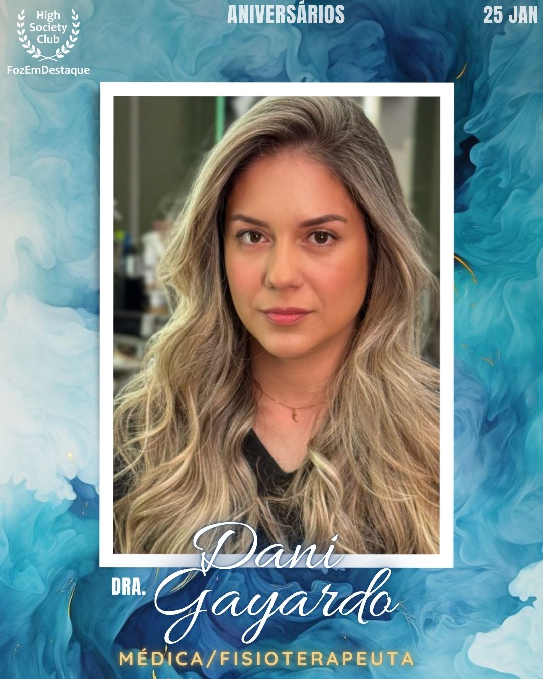 Dra. Dani Gayardo
Médica/Fisioterapeuta
Aniversários HighSocietyClub FozEmDestaque 25/01/2026