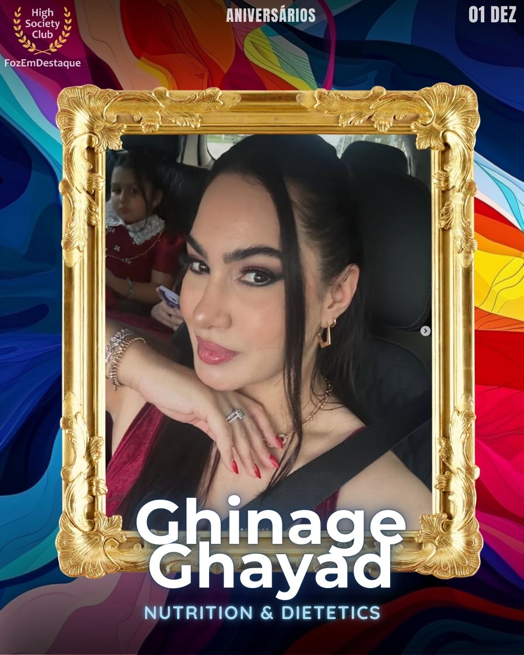 Ghinage Ghayad
Nutrition & Dietetics
Aniversários HighSocietyClub FozEmDestaque 01/01/2026