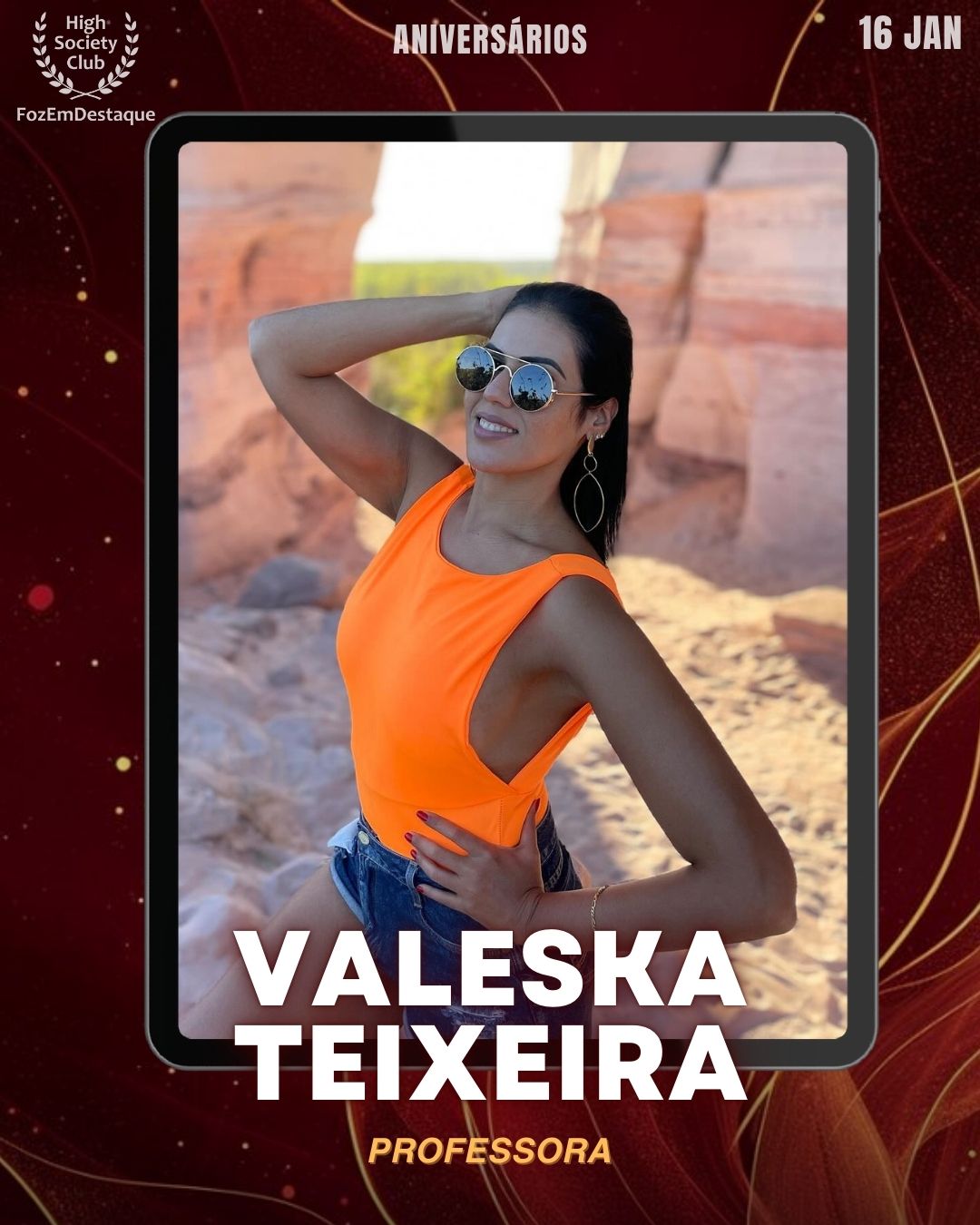 Valeska Teixeira
Professora	
Aniversários HighSocietyClub FozEmDestaque 16/01/2026