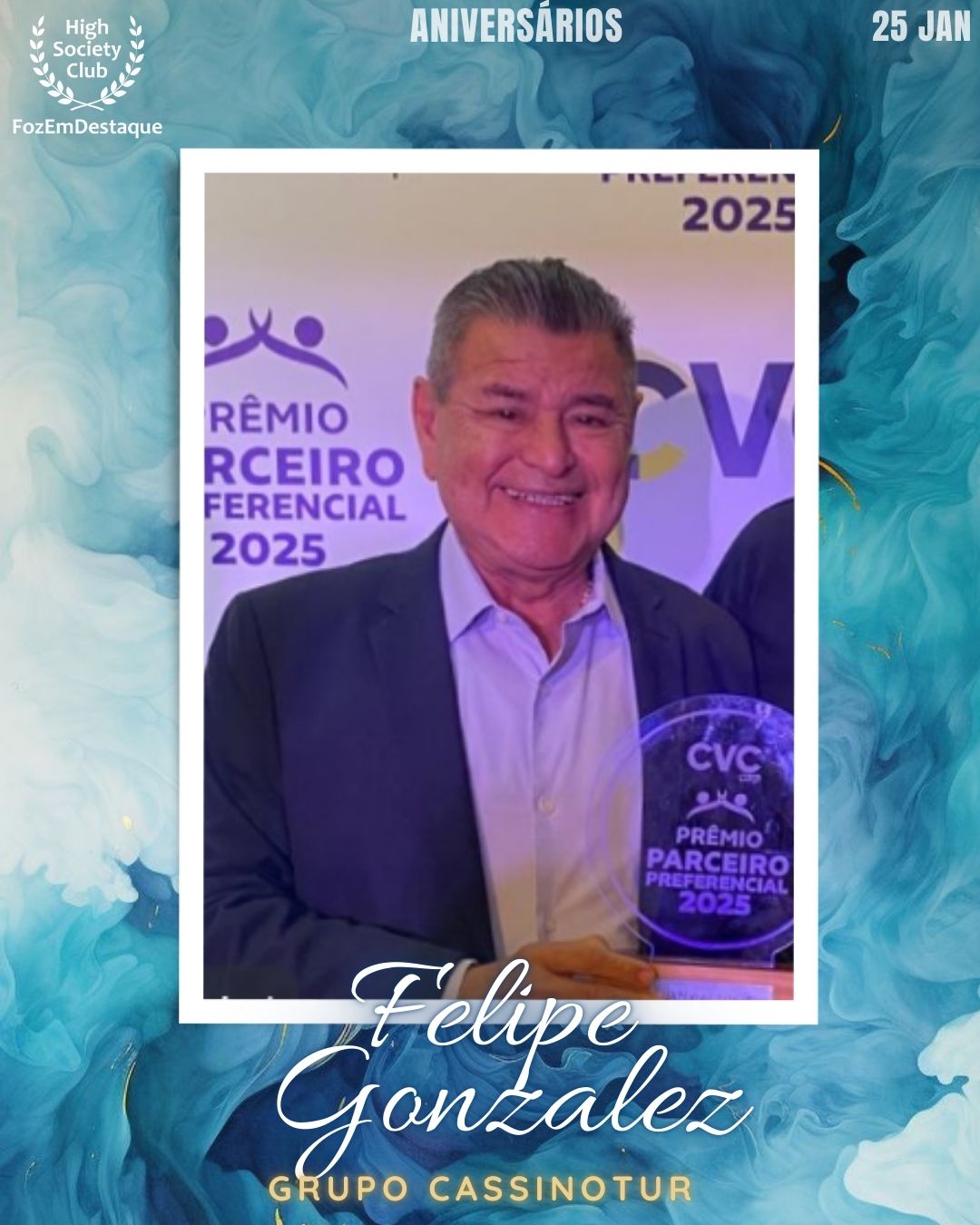 Felipe Gonzalez
Grupo Cassinotur
Aniversários HighSocietyClub FozEmDestaque 25/01/2026