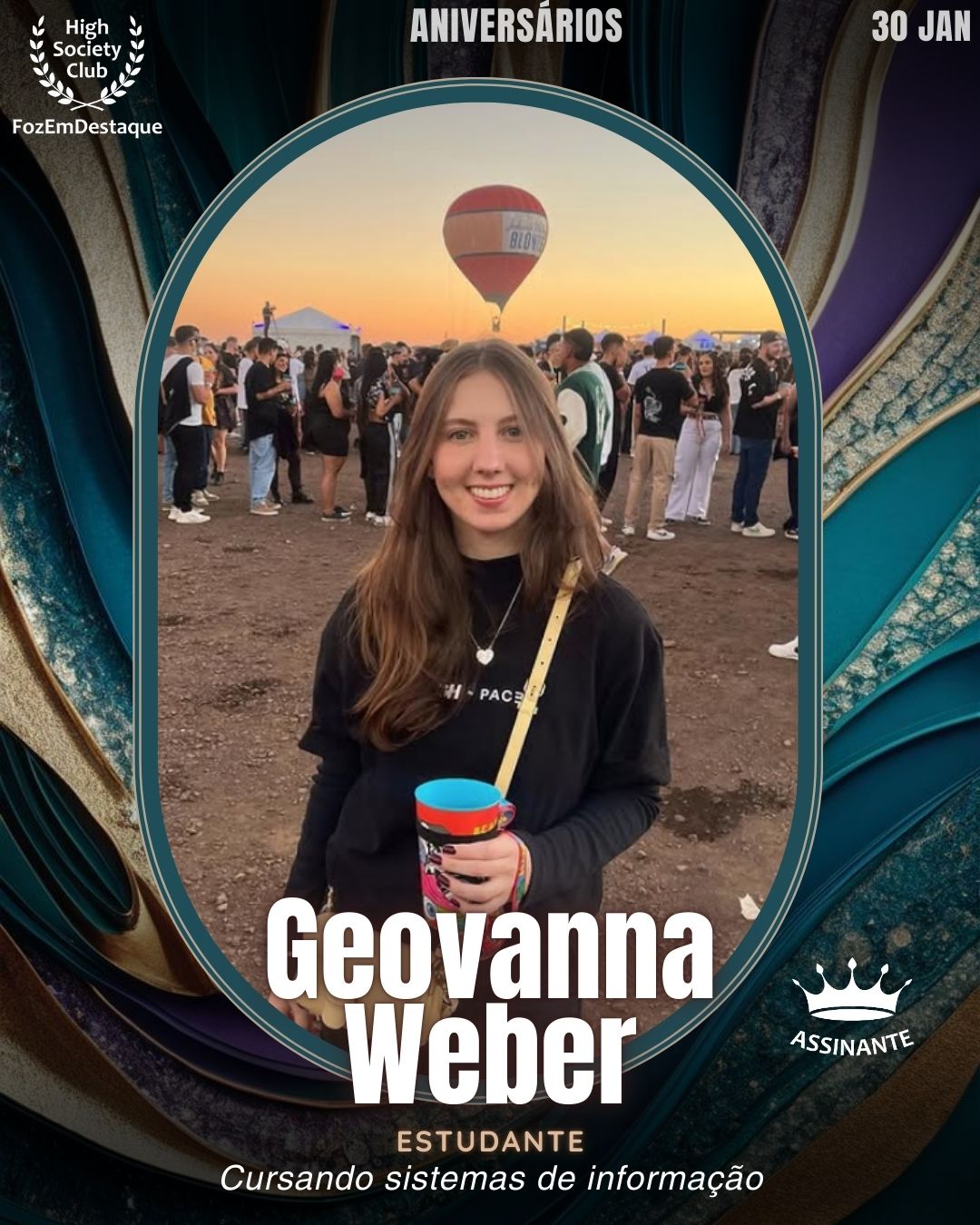 Geovanna Weber
Estudante
Cursando sistemas de informação
HIGH SOCIETY CLUB
