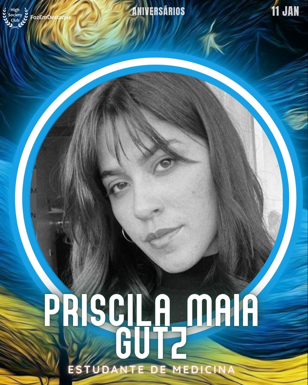 Priscila Maia Gutz
Estudante de Medicina
Aniversários HighSocietyClub FozEmDestaque 11/01/2026