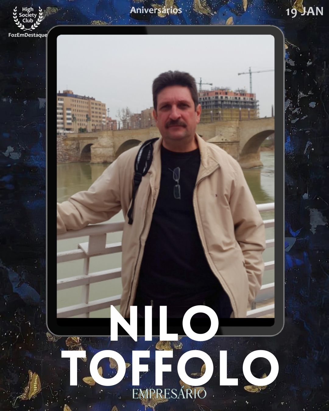 Nilo Toffolo
Empresário
Aniversários HighSocietyClub FozEmDestaque 19/01/2026