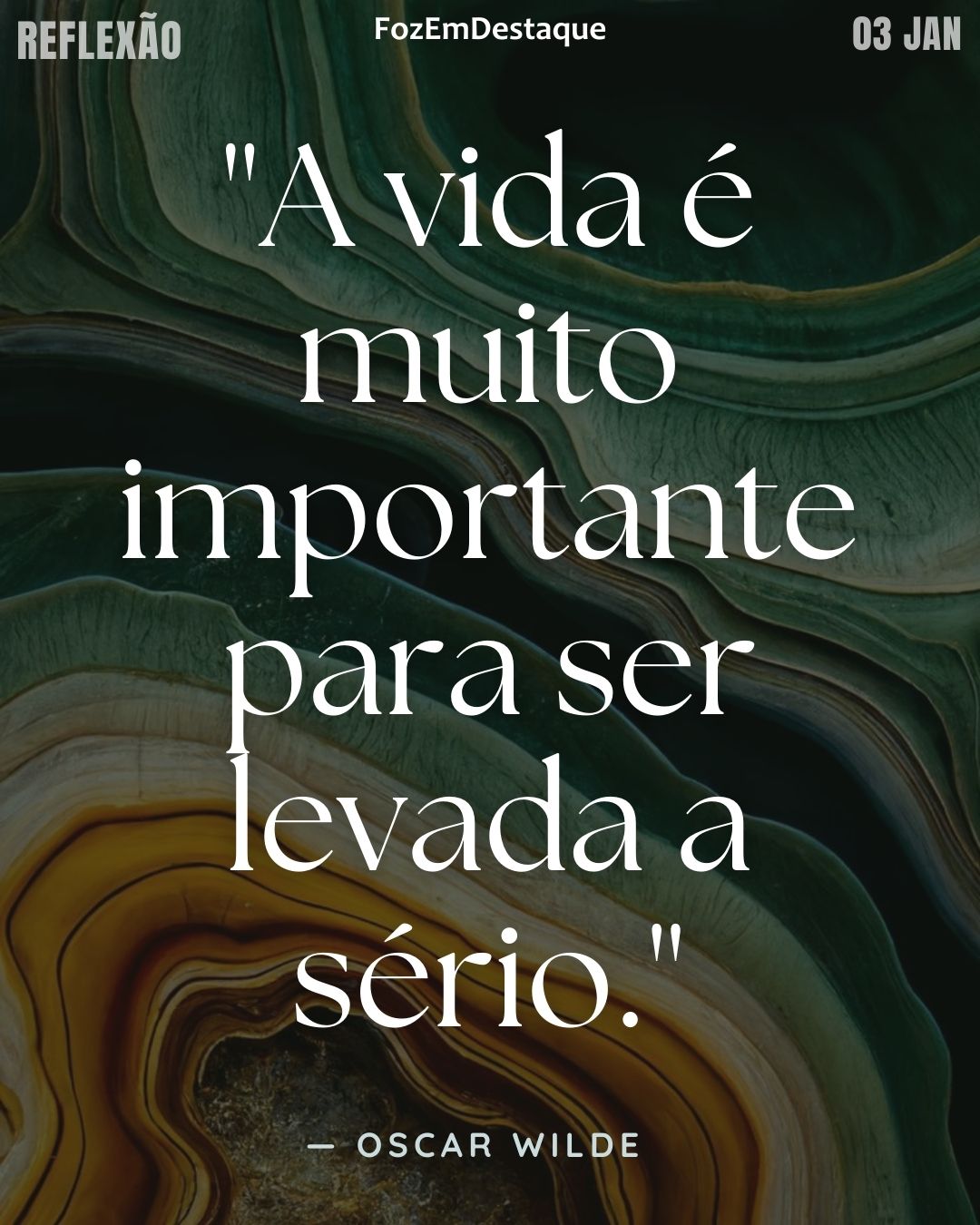 "A vida é muito importante para ser levada a sério." — Oscar Wilde
Leveza na Vida 2026 - Reflexão Diária FozEmDestaque