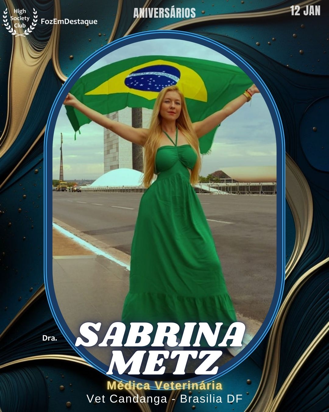 Dra. Sabrina Metz
Médica Veterinária
Vet Candanga - Brasilia DF
Aniversários HighSocietyClub FozEmDestaque 12/01/2026