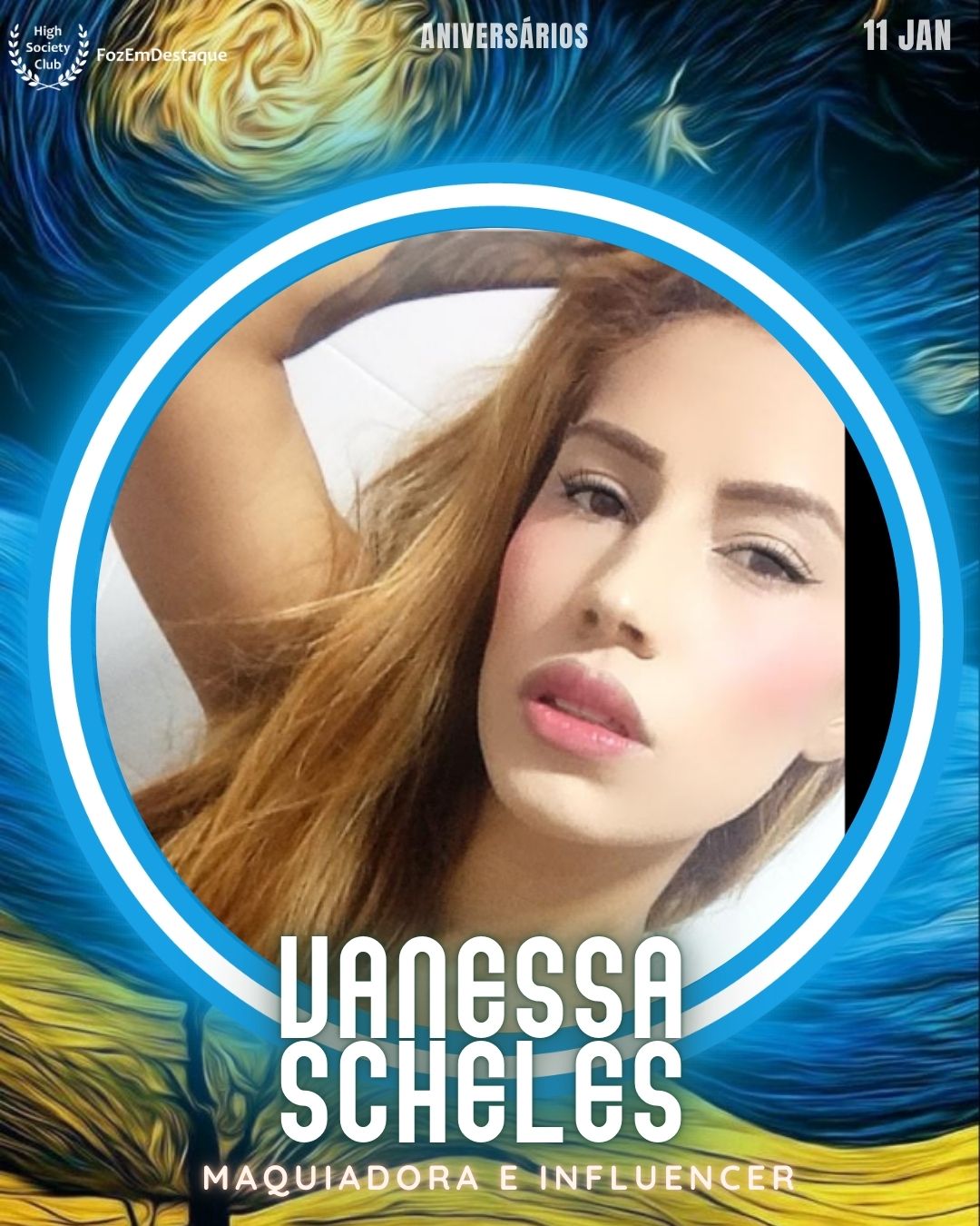 Vanessa Scheles
Maquiadora e Influencer
Aniversários HighSocietyClub FozEmDestaque 11/01/2026