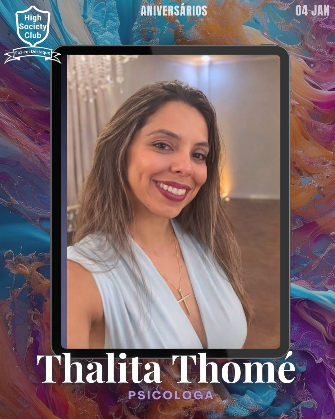 Thalita Thomé
Psicóloga
Aniversários HighSocietyClub FozEmDestaque 04/01/2026