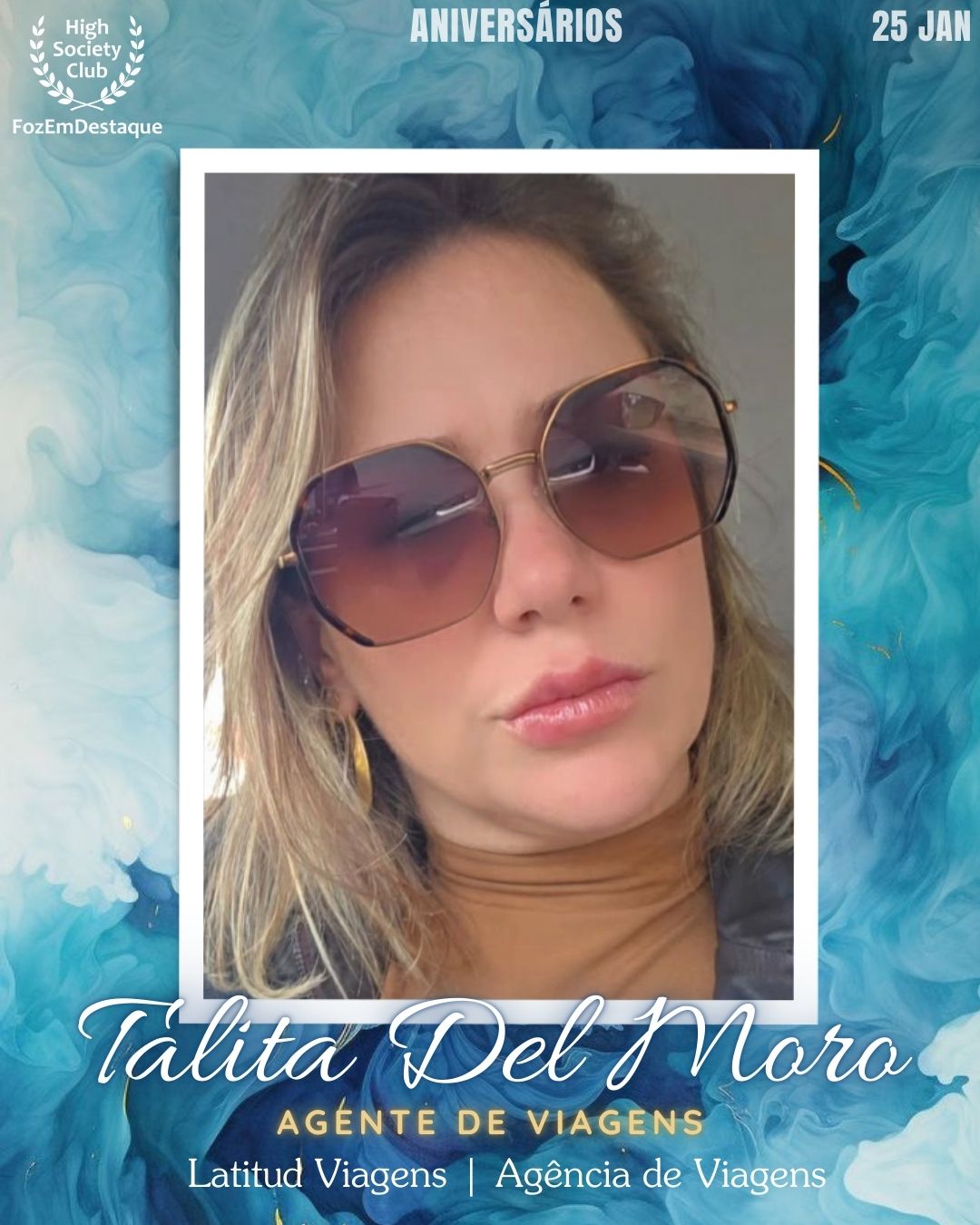 Talita Del Moro
Agente de Viagens
Latitud Viagens | Agência de Viagens
Aniversários HighSocietyClub FozEmDestaque 25/01/2026