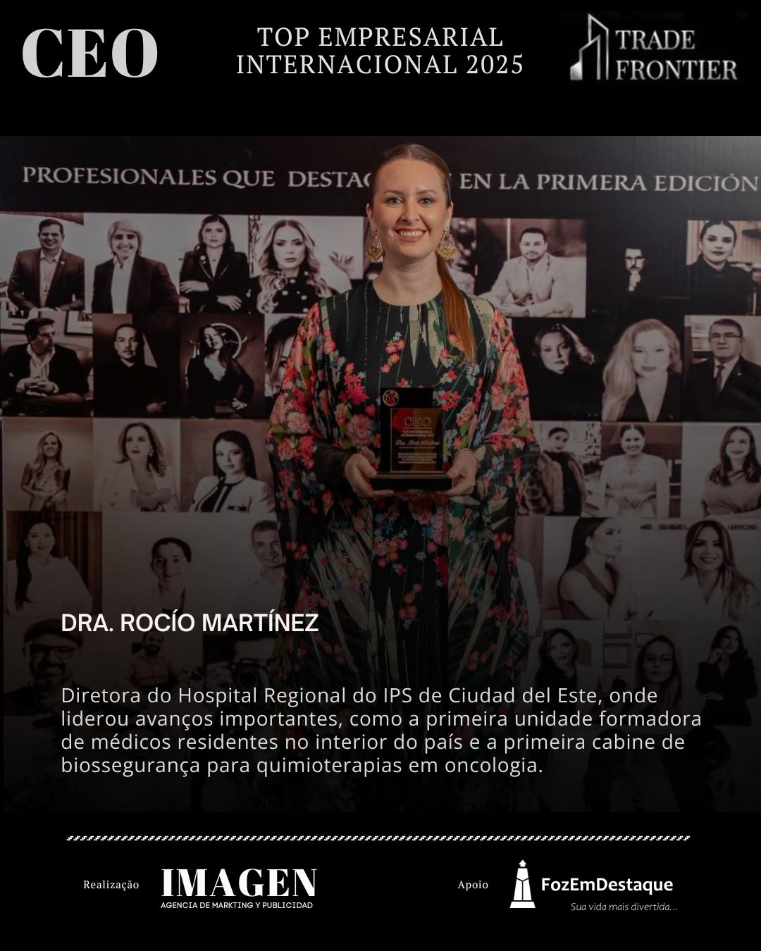 DRA. ROCÍO MARTÍNEZ, Diretora do Hospital Regional do IPS de Ciudad del Este,

CEO Prêmio Top Empresarial FozEmDestaque 