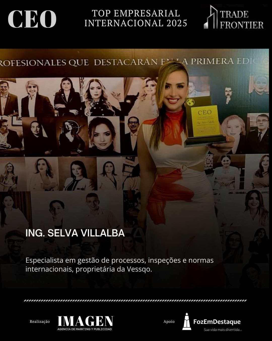 ENG. SELVA VILLALBA, Especialista em gestão de processos, inspeções e normas internacionais, proprietária da Vessqo.

CEO Prêmio Top Empresarial FozEmDestaque 