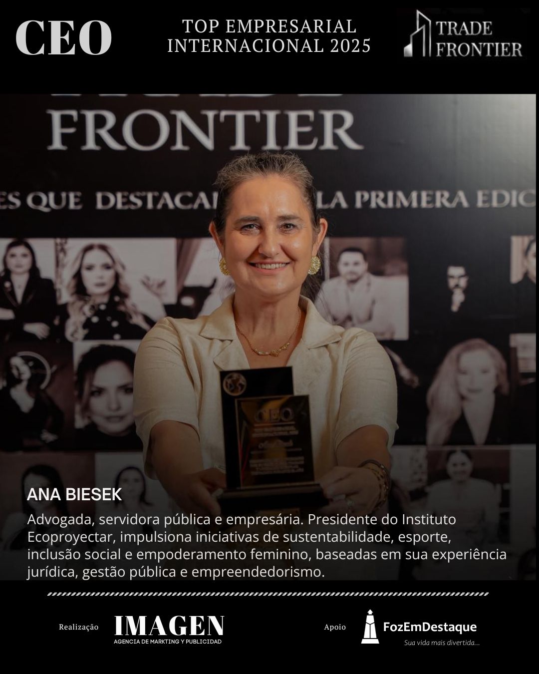 ANA BIESEK, Advogada, servidora pública e empresária. Presidente do Instituto Ecoproyectar, Corrida da Mulher.