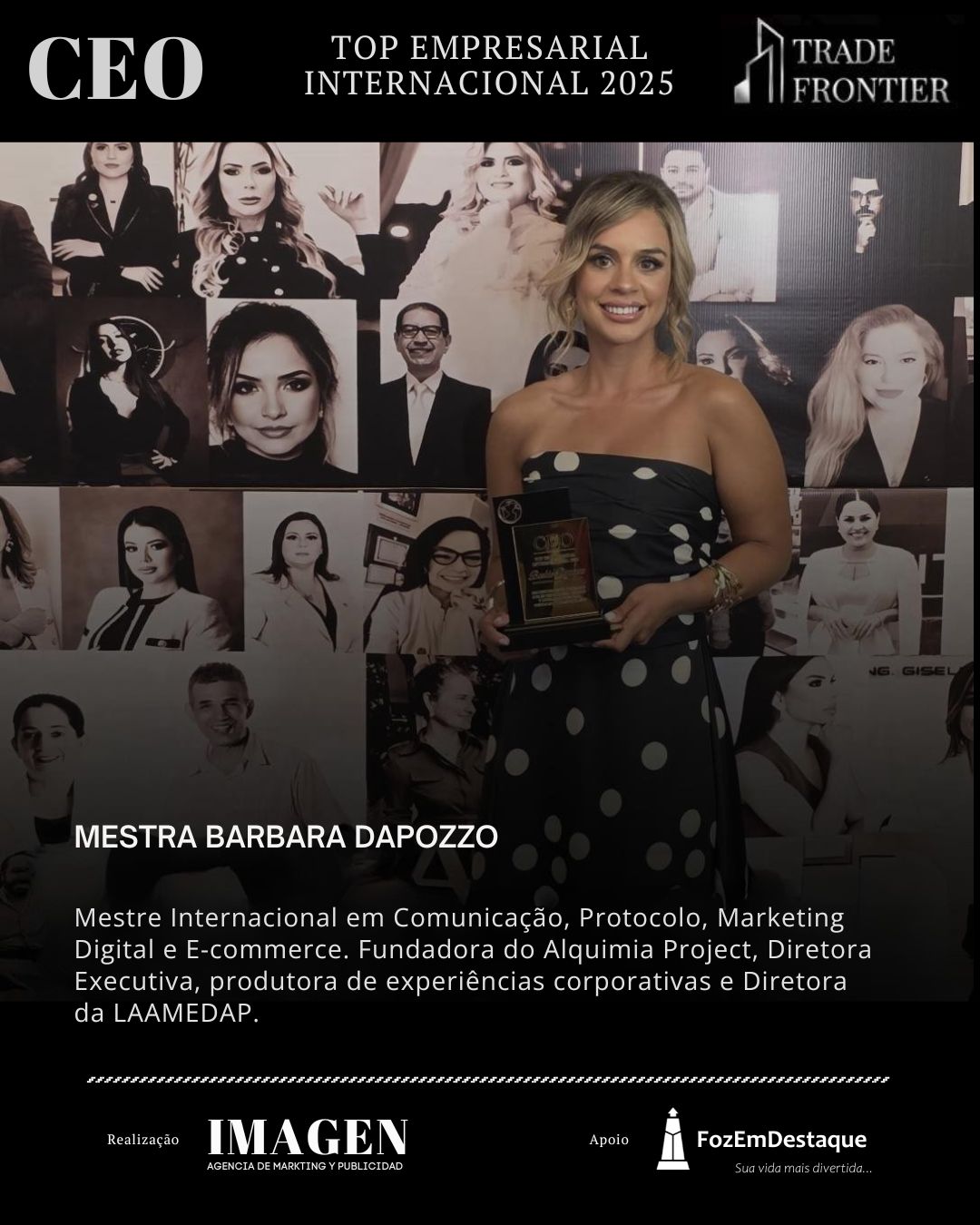 MESTRA BARBARA DAPOZZO, Mestre Internacional em Comunicação, Protocolo, Marketing Digital e E-commerce. Fundadora do Alquimia Project, Diretora Executiva, produtora de experiências corporativas e Diretora da LAAMEDAP.