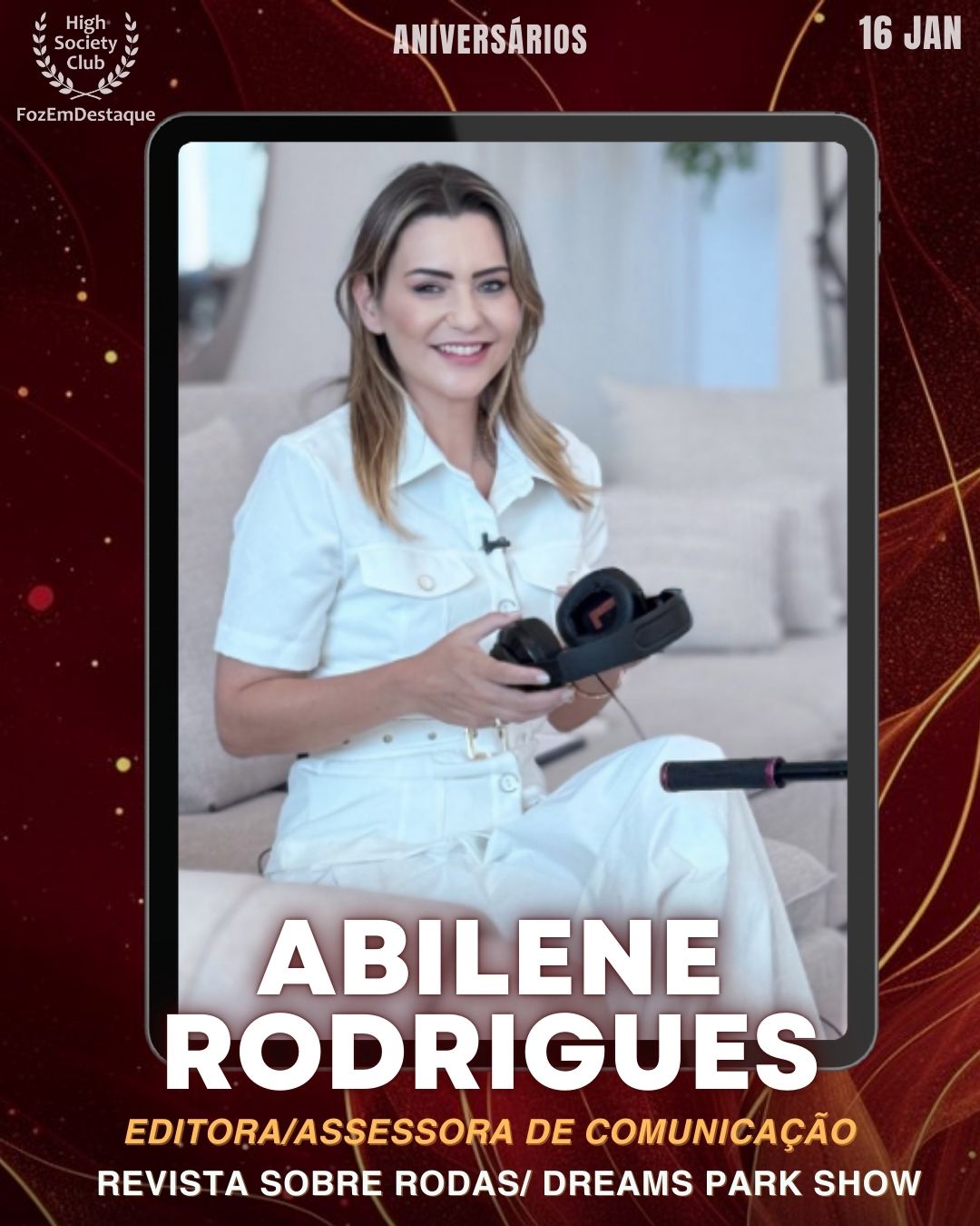 Abilene Rodrigues
Editora/Assessora de Comunicação
Revista Sobre Rodas/ Dreams Park Show	
Aniversários HighSocietyClub FozEmDestaque 16/01/2026