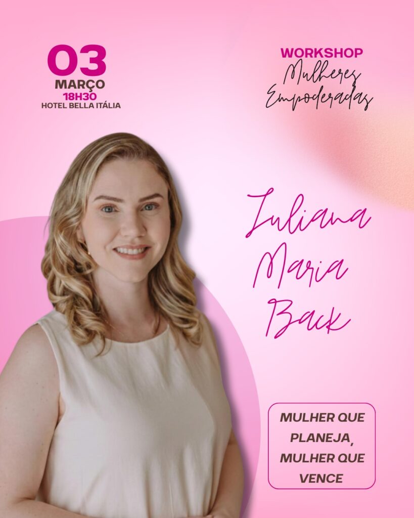 Juliana Maria Back (Cresol Conexão): 
Workshop Mulheres Empoderadas 2026
Ciorrida e Caminhada do Dia Internacional da Mulher