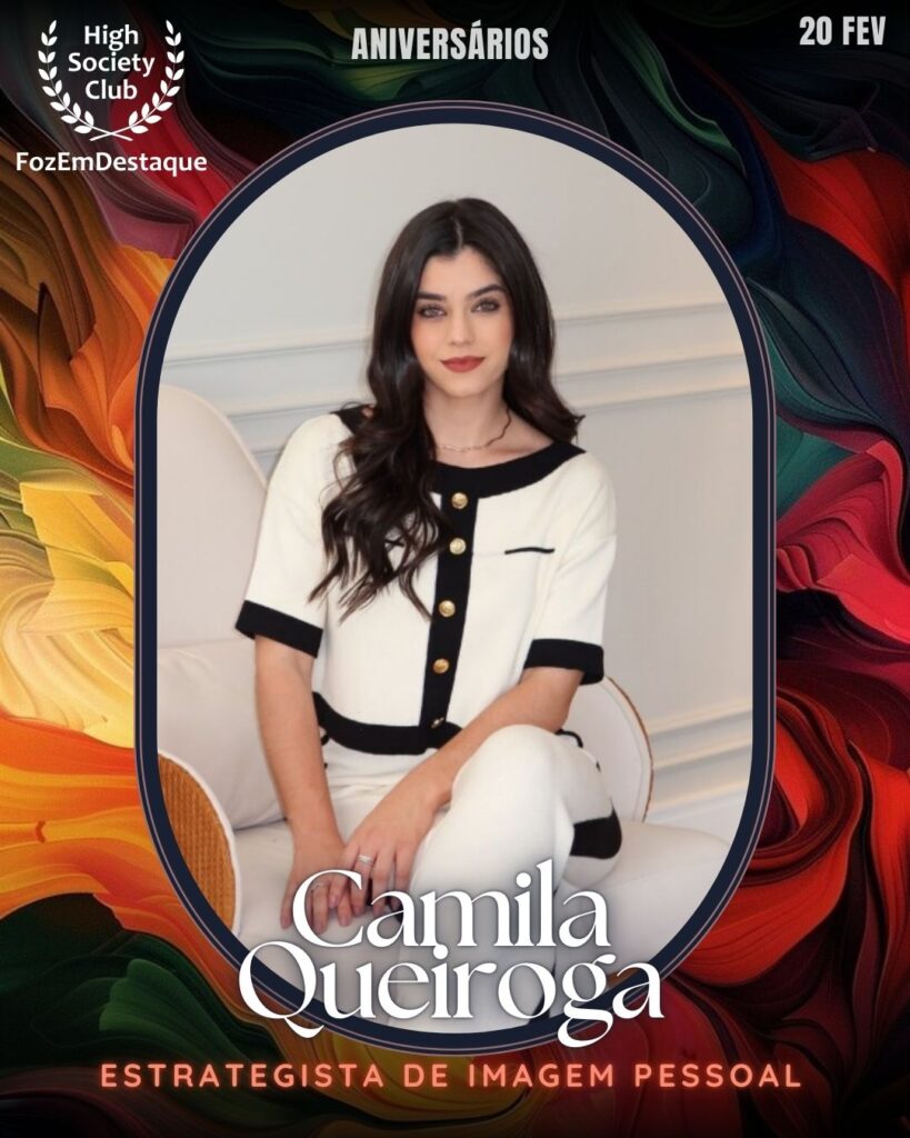 Camila Queiroga
Estrategista de Imagem Pessoal
Aniversários HighSocietyClub FozEmDestaque 20/02/2026 