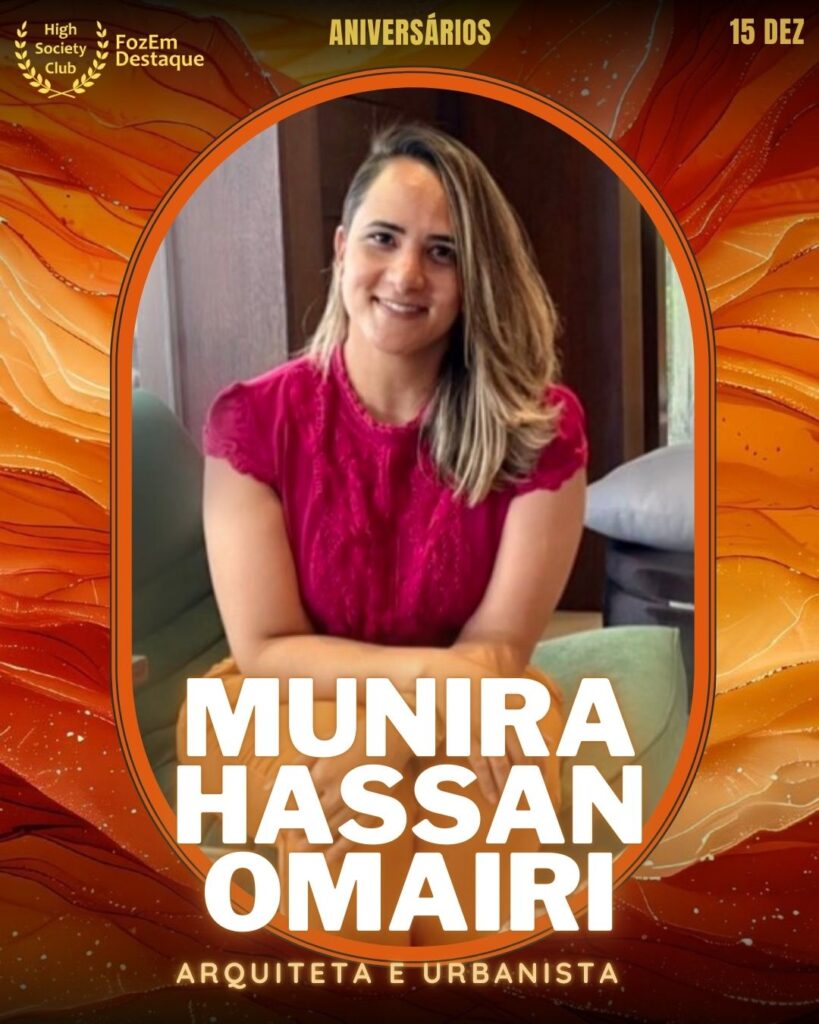 Aniversários HighSocietyClub FozEmDestaque 15-02-2026

Munira Hassan Omairi

A Arquiteta e Urbanista Munira Hassan Omairi é reconhecida pelo talento ímpar em projetar espaços que unem funcionalidade e beleza estética.