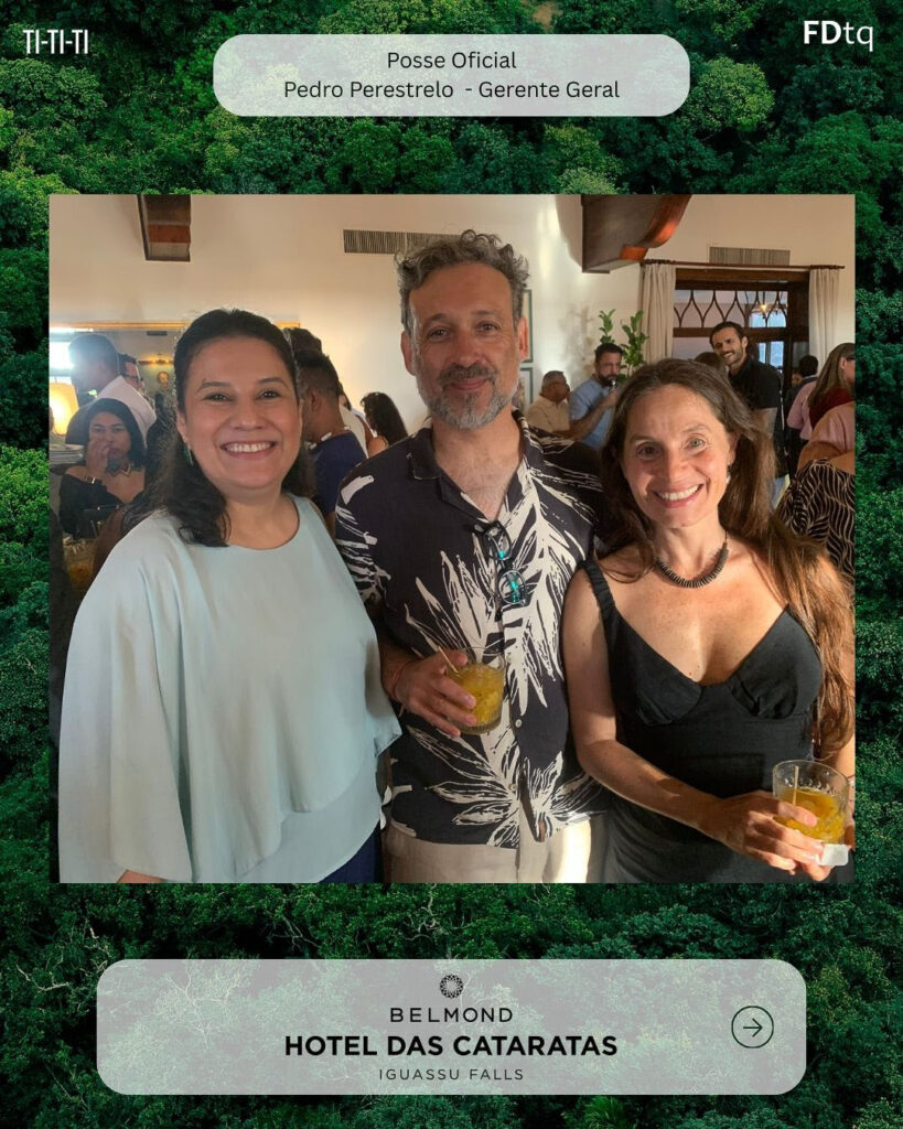 Pedro Perestrelo assume o Belmond Hotel das Cataratas. O evento reuniu o Prefeito Silva e Luna, Veronica Chavez