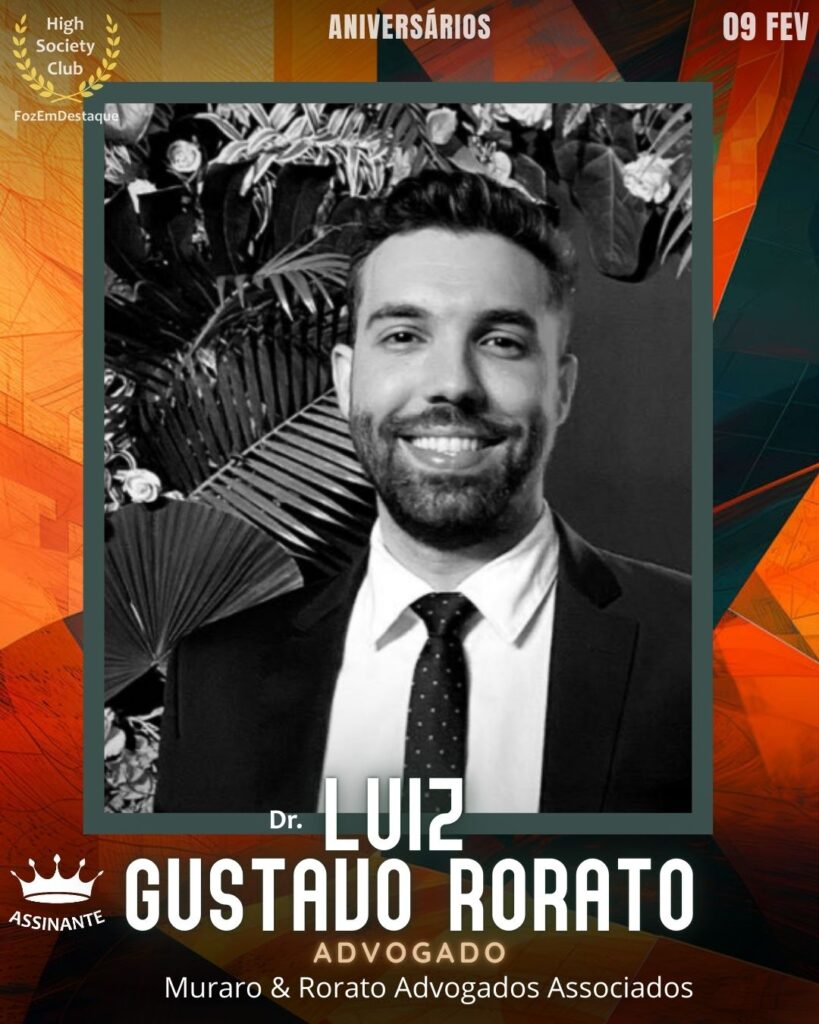 Dr. Luiz Gustavo Rorato
Advogado
Muraro & Rorato Advogados Associados
HIGH SOCIETY CLUB
