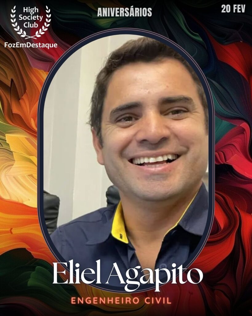 Eliel Agapito
Engenheiro Civil
Aniversários HighSocietyClub FozEmDestaque 20/02/2026 